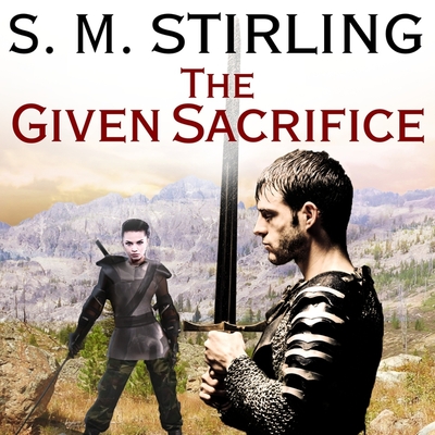 The Given Sacrifice (Emberverse #10)