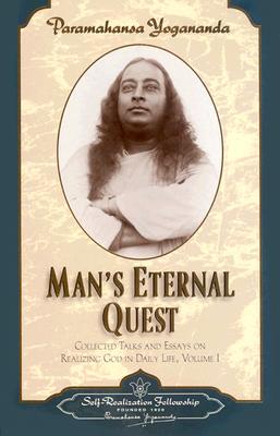 Man's Eternal Quest (Collected Talks and Essays #1) By Paramahansa Yogananda Cover Image