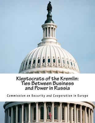 Kleptocrats of the Kremlin: Ties Between Business and Power in Russia Cover Image