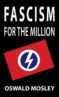 Fascism for the Million By Oswald Mosley Cover Image