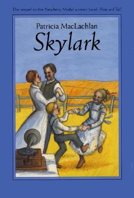 Skylark (Sarah, Plain and Tall #2) By Patricia MacLachlan Cover Image