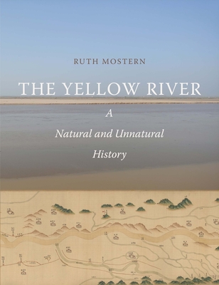 The Yellow River: A Natural and Unnatural History (Yale Agrarian Studies Series) Cover Image