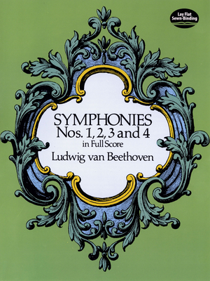 Symphonies Nos. 1, 2, 3 and 4 in Full Score By Ludwig Van Beethoven Cover Image