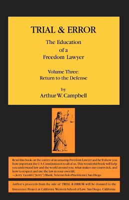 TRIAL & ERROR The Education of a Freedom Lawyer Volume Three: Return to the Defense Cover Image