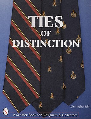 Ties of Distinction (Schiffer Book for Designers & Collectors)