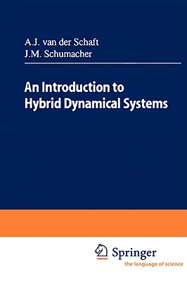 An Introduction to Hybrid Dynamical Systems (Lecture Notes in Control and Information Sciences #251)