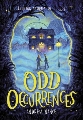 Odd Occurrences: Chilling Stories of Horror By Andrew Nance, Jana Heidersdorf (Illustrator) Cover Image