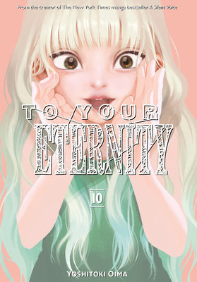 To Your Eternity 10 By Yoshitoki Oima Cover Image
