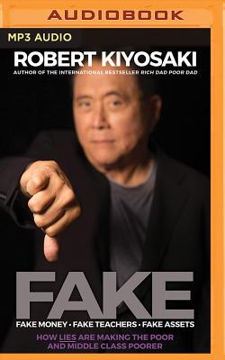 Fake: Fake Money, Fake Teachers, Fake Assets: How Lies Are Making the Poor and Middle Class Poorer Cover Image