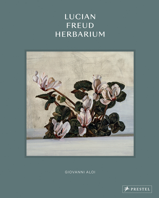 Lucian Freud Herbarium By Giovanni Aloi Cover Image