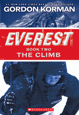 The Climb (Everest, Book 2) By Gordon Korman Cover Image