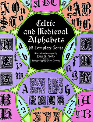 Celtic and Medieval Alphabets: 53 Complete Fonts (Dover Pictorial Archives) Cover Image