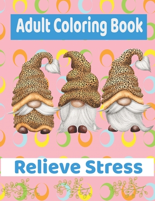 Adult Coloring Book, Relieve Stress: Coloring Book with Fun, Easy, and Relaxing Designs. Adult Easter coloring book . Cover Image