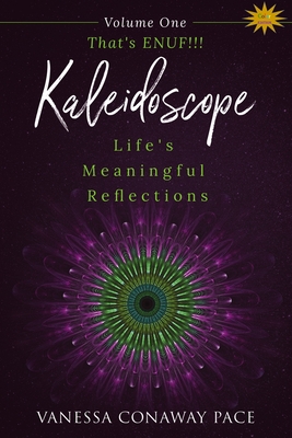 That's ENUF!!!: Life's Meaningful Reflections (Kaleidoscope)