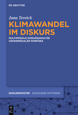 Klimawandel Im Diskurs: Multimodale Diskursanalyse Crossmedialer Korpora Cover Image