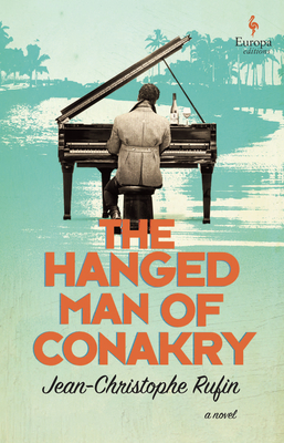 The Hanged Man of Conakry By Jean-Christophe Rufin, Alison Anderson (Translator) Cover Image