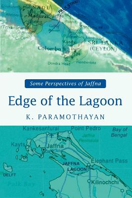 Edge of the Lagoon: Some Perspectives of Jaffna By K. Paramothayan Cover Image