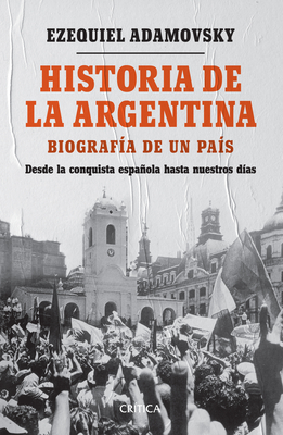 Historia de la Argentina By Ezequiel Adamovsky Cover Image