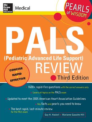 Pals (Pediatric Advanced Life Support) Review: Pearls of Wisdom, Third Edition (McGraw-Hill's PALS (Pediatric Advanced Life Support) Review) Cover Image
