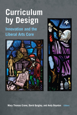 Curriculum by Design: Innovation and the Liberal Arts Core Cover Image