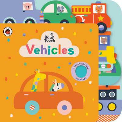 Vehicles: A Touch-and-Feel Playbook (Baby Touch) By Ladybird, Lemon Ribbon Studio (Illustrator) Cover Image