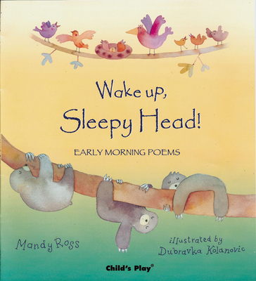 Wake Up, Sleepy Head!: Early Morning Poems (Poems for the Young)