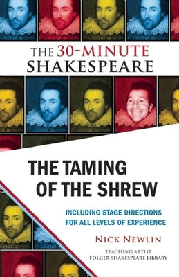 The Taming of the Shrew (30-Minute Shakespeare) By Nick Newlin (Editor), William Shakespeare Cover Image
