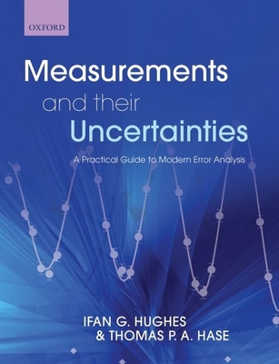 Measurements and Their Uncertainties: A Practical Guide to Modern Error Analysis Cover Image