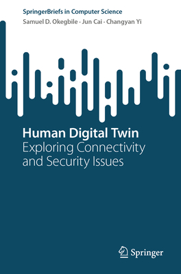 Human Digital Twin: Exploring Connectivity and Security Issues (Springerbriefs in Computer Science)