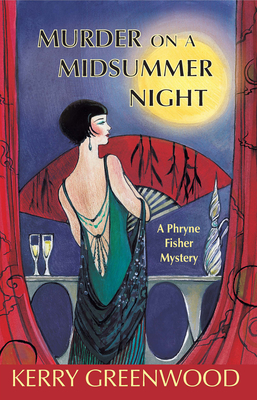 Murder on a Midsummer Night: A Phryne Fisher Mystery (Phryne Fisher Mysteries #17) By Kerry Greenwood Cover Image