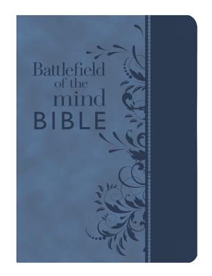 Battlefield of the Mind Bible, Blue LeatherLuxe®: Renew Your Mind Through the Power of God's Word By Joyce Meyer Cover Image