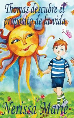 Thomas descubre el propósito de la vida (libro de niños sobre el propósito de la vida, cuentos infantiles, libros infantiles, libros para los niños, l Cover Image