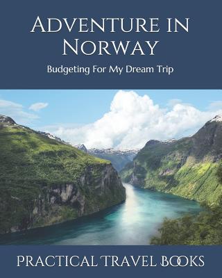 Adventure in Norway: Budgeting For My Dream Trip By Practical Travel Books Cover Image