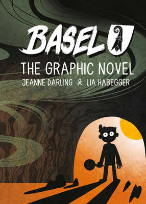 Basel the Graphic Novel By Jeanne Darling, Lia Habegger (Illustrator) Cover Image