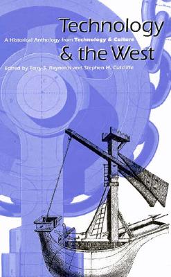 Technology and the West: A Historical Anthology from Technology and Culture Cover Image