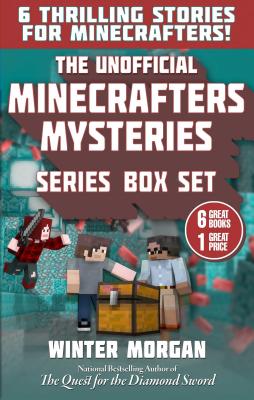 The Unofficial Minecrafters Mysteries Series Box Set: 6 Thrilling Stories for Minecrafters!