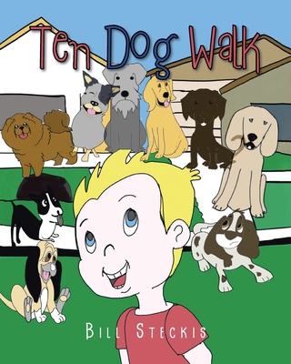 Ten Dog Walk By Bill Steckis Cover Image
