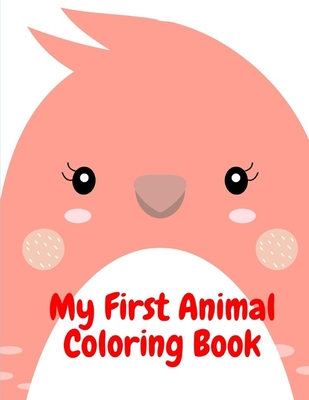 My First Animal Coloring Book: Baby Animals and Pets Coloring Pages for boys, girls, Children Cover Image