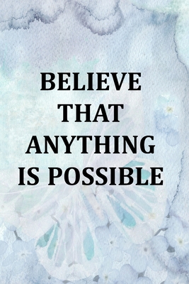 Believe That Anything Is Possible: Inspirational Composition Notebook - College Ruled - Shades Of Blue Boho Cover Image