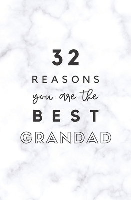 32 Reasons You Are The Best Grandad: Fill In Prompted Marble Memory Book By Calpine Memory Books Cover Image