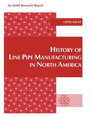 History of Line Pipe Manufacturing in North America (Crtd #43) Cover Image