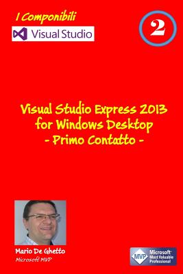Visual Studio Express 2013 for Windows Desktop - Primo contatto Cover Image