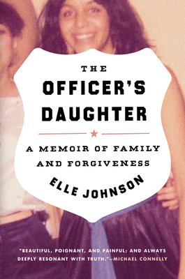 The Officer's Daughter: A Memoir of Family and Forgiveness By Elle Johnson Cover Image