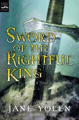 Sword of the Rightful King: A Novel of King Arthur Cover Image