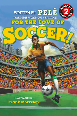 For the Love of Soccer! The Story of Pelé: Level 2 (World of Reading) Cover Image