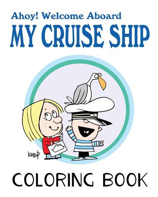 Ahoy! Welcome Aboard My Cruise Ship: Colouring Book By Graham Harrop Cover Image