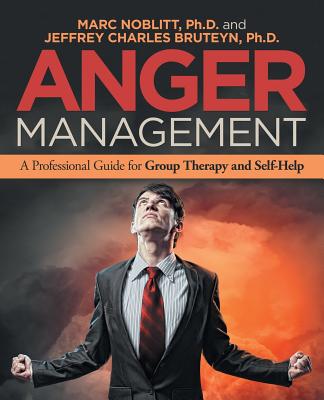 Anger Management: A Professional Guide for Group Therapy and Self-Help Cover Image