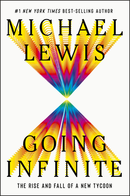 Going Infinite: The Rise and Fall of a New Tycoon By Michael Lewis Cover Image