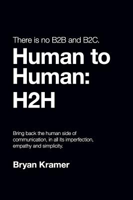 There is No B2B or B2C: It's Human to Human #H2H (Paperback)