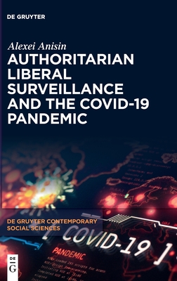 Authoritarian Liberal Surveillance and the Covid-19 Pandemic Cover Image